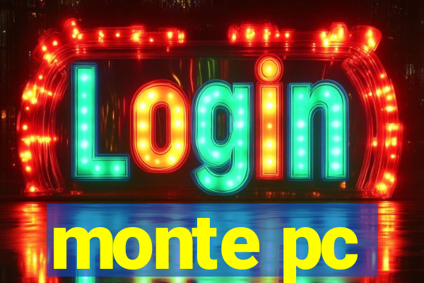 monte pc